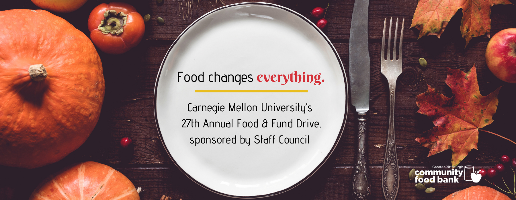 Carnegie Mellon University’s 27th Annual Food  & Fund Drive, sponsored by Staff Council